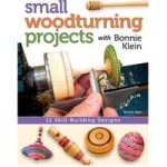 GMC Publications Small Woodturning Projects with Bonnie Klein