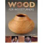GMC Publications Wood for Woodturners (Revised Edition)