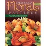 GMC Publications Great Book of Floral Patterns, Third Edition, Revised and Expanded