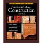 Taunton The Complete Illustrated Guide to Furniture & Cabinet Construction