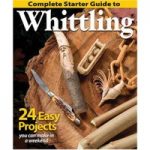 GMC Publications Complete Starter Guide to Whittling